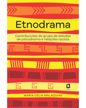 ETNODRAMA: CONTRIBUIÇÕES DO GRUPO DE ESTUDOS DE PSICODRAMA E RELAÇÕES RACIAIS