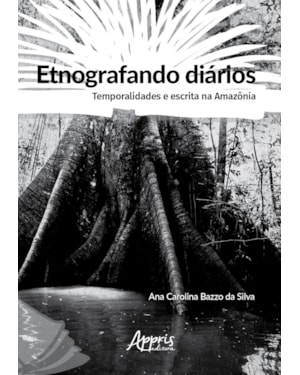ETNOGRAFANDO DIÁRIOS: TEMPORALIDADES E ESCRITA NA AMAZÔNIA