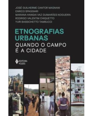 ETNOGRAFIAS URBANAS: QUANDO O CAMPO É A CIDADE