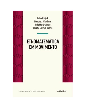 ETNOMATEMÁTICA EM MOVIMENTO