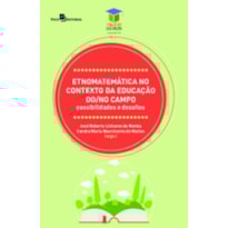 Etnomatemática no contexto da educação do/no campo: possibilidades e desafios