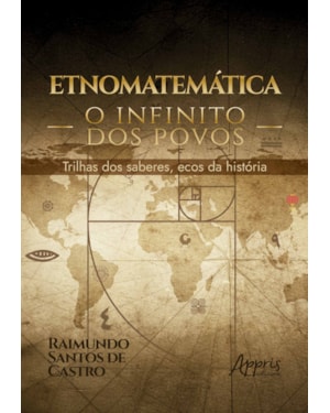 ETNOMATEMÁTICA: O INFINITO DOS POVOS - TRILHAS DOS SABERES, ECOS DA HISTÓRIA