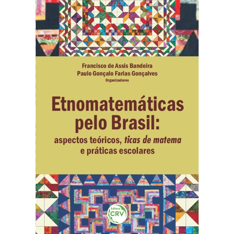 ETNOMATEMÁTICAS PELO BRASIL: ASPECTOS TEÓRICOS, TICAS DE MATEMA E PRÁTICAS ESCOLARES