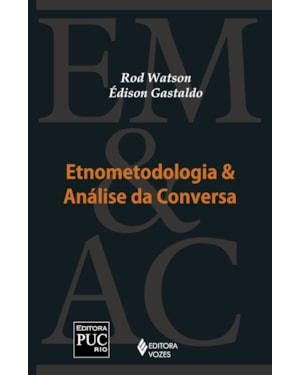 ETNOMETODOLOGIA E ANÁLISE DA CONVERSA