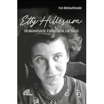 ETTY HILLESUM: HUMANIDADE ENRAIZADA EM DEUS