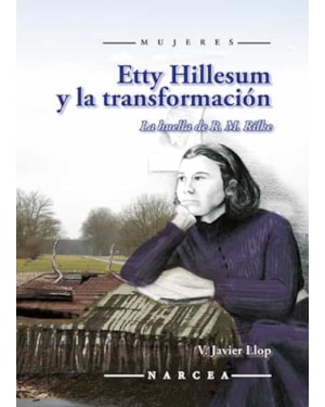 ETTY HILLESUM Y LA TRANSFORMACION: LA HUELLA DE R. M. RILKE