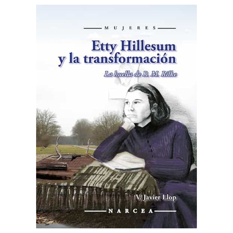 ETTY HILLESUM Y LA TRANSFORMACION: LA HUELLA DE R. M. RILKE
