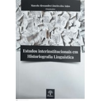 ETUDOS INTERINSTITUCIONAIS EM HISTORIOGRAFIA LINGUÍSTICA