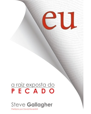 EU, A RAIZ EXPOSTA DO PECADO