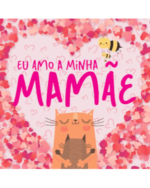 EU AMO A MINHA MAMÃE