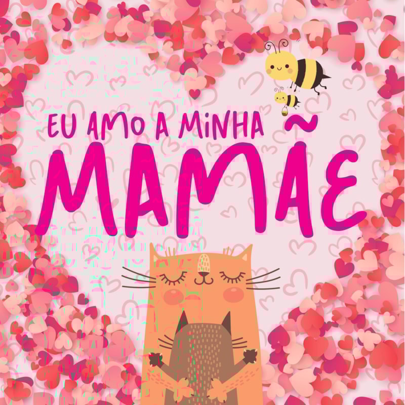 EU AMO A MINHA MAMÃE