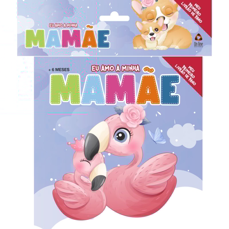 EU AMO A MINHA MAMÃE - MEU PRIMEIRO LIVRÃO DE PANO