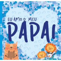 EU AMO O MEU PAPAI
