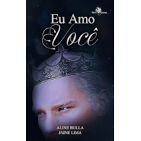 EU AMO VOCÊ: REENCARNAÇÕES FANTÁSTICAS - LIVRO 2