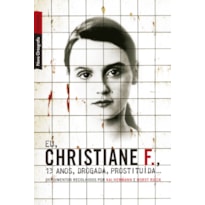EU, CHRISTIANE F., 13 ANOS, DROGADA, PROSTITUÍDA... (EDIÇÃO DE BOLSO)