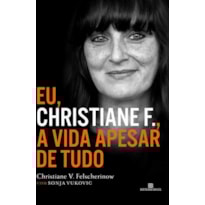 EU, CHRISTIANE F., A VIDA APESAR DE TUDO