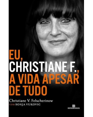 EU, CHRISTIANE F., A VIDA APESAR DE TUDO
