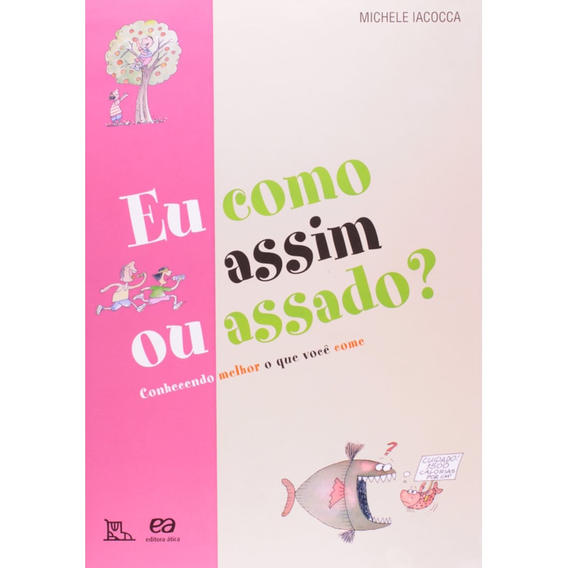 EU COMO ASSIM OU ASSADO?: CONHECENDO MELHOR O QUE VOCÊ COME