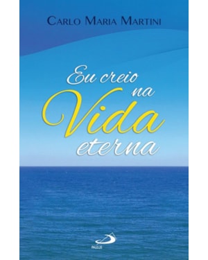 Eu creio na vida eterna