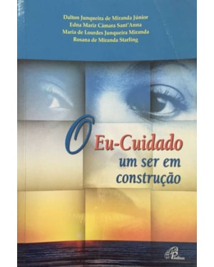 EU-CUIDADO, O - UM SER EM CONSTRUCAO - COL.CUIDANDO DA SAUDE - 1