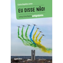 EU DISSE NÃO! - UMA TRINCHEIRA ANTIGOLPISTA