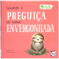 Eu e Meus Sentimentos: Quando a Preguiça se sente ENVERGONHADA