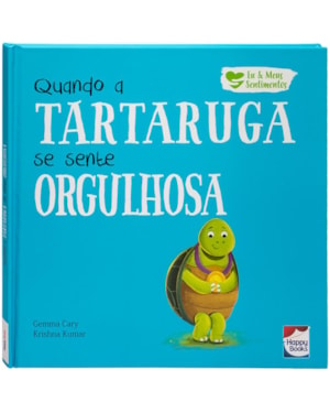 Eu e Meus Sentimentos: Quando a Tartaruga se sente ORGULHOSA