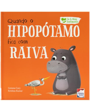 EU E MEUS SENTIMENTOS: QUANDO O HIPOPÓTAMO FICA COM RAIVA