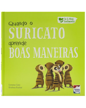 Eu e Meus Sentimentos: Quando o Suricato aprende BOAS MANEIRAS
