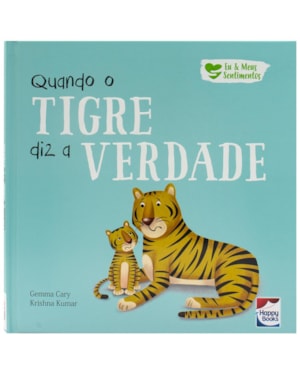 EU E MEUS SENTIMENTOS: QUANDO O TIGRE DIZ A VERDADE