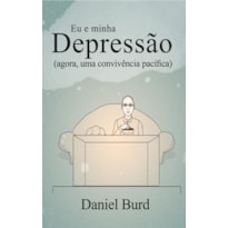 EU E MINHA DEPRESSÃO: AGORA, UMA CONVIVÊNCIA PACÍFICA