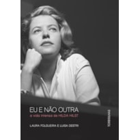 Eu e não outra: a vida intensa de hilda hilst