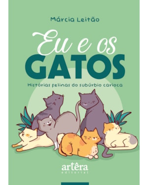EU & OS GATOS:: HISTÓRIAS FELINAS DO SUBÚRBIO CARIOCA