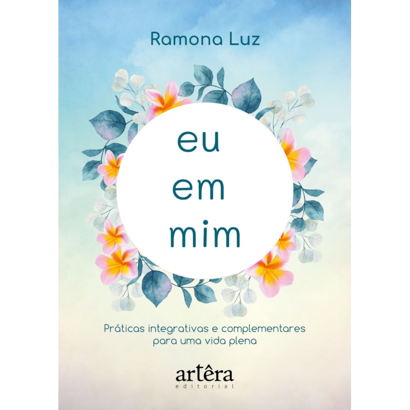 EU EM MIM: PRÁTICAS INTEGRATIVAS E COMPLEMENTARES PARA UMA VIDA PLENA