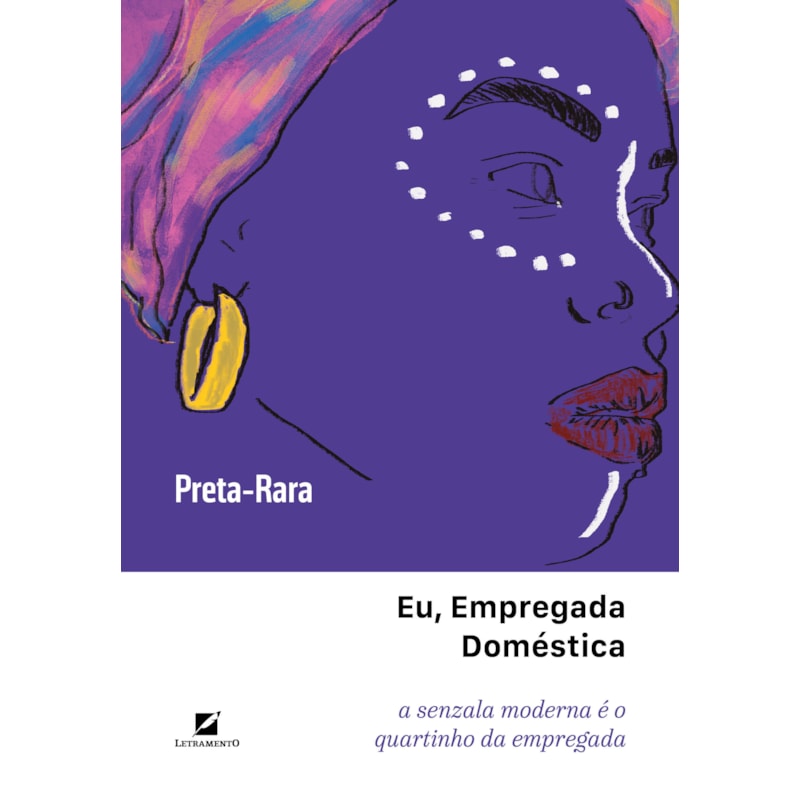 EU, EMPREGADA DOMÉSTICA: A SENZALA MODERNA É O QUARTINHO DA EMPREGADA