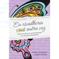 EU ESCOLHERIA VOCÊ OUTRA VEZ: DUAS ROCHAS SE ENCONTRANDO NO MUNDO BORDERLINE