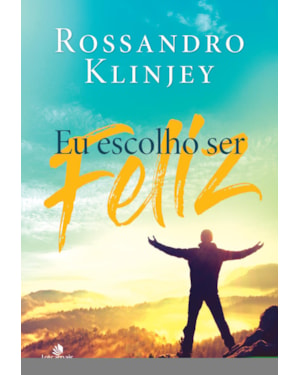 EU ESCOLHO SER FELIZ