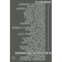 EU ESCREVE: DILEMAS DAS ESCRITAS DE SI