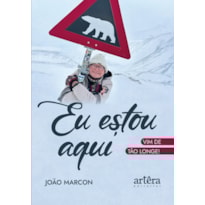 EU ESTOU AQUI: VIM DE TÃO LONGE!