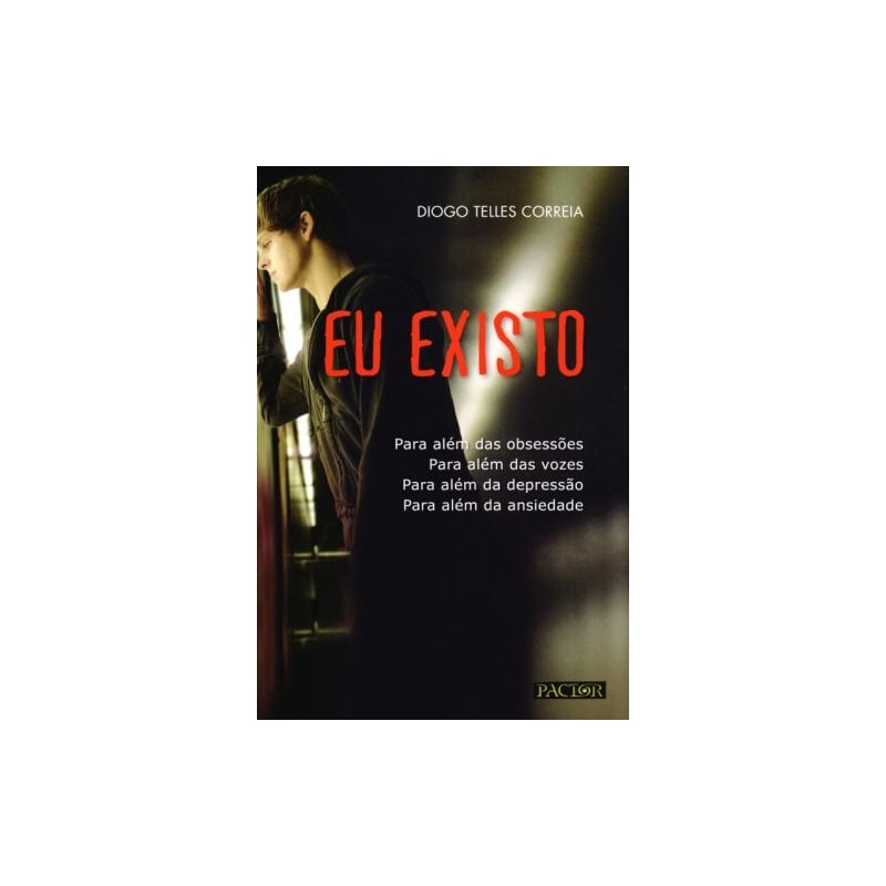 Eu existo. para além das obsessões, para além das vozes, para além da depressão, para além da ansie