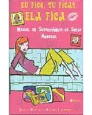 EU FICO, TU FICAS, ELA FICA - MANUAL DE SOBREVIVENCIA NA SELVA AMOROSA - 1