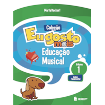 EU GOSTO M@IS EDUCAÇÃO MUSICAL VOL 1