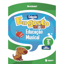 EU GOSTO M@IS EDUCAÇÃO MUSICAL VOL 5