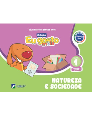 EU GOSTO M@IS NATUREZA E SOCIEDADE VOL 1: ED INFANTIL