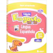 EU GOSTO MAIS ESPANHOL 1 ANO L 2 ED - 2