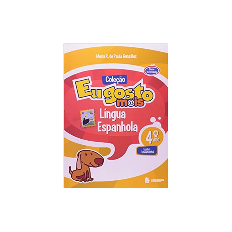EU GOSTO MAIS ESPANHOL 4 ANO L 2 ED - 2
