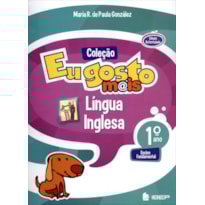 EU GOSTO MAIS INGLES 1 ANO L 2 ED - 2