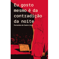 EU GOSTO MESMO É DA CONTRADIÇÃO DA NOITE + PÔSTER + MARCA-PÁGINAS + BLOCO DE ANOTAÇÕES