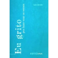 EU GRITO PRA FAZER VOAR OS VERSOS