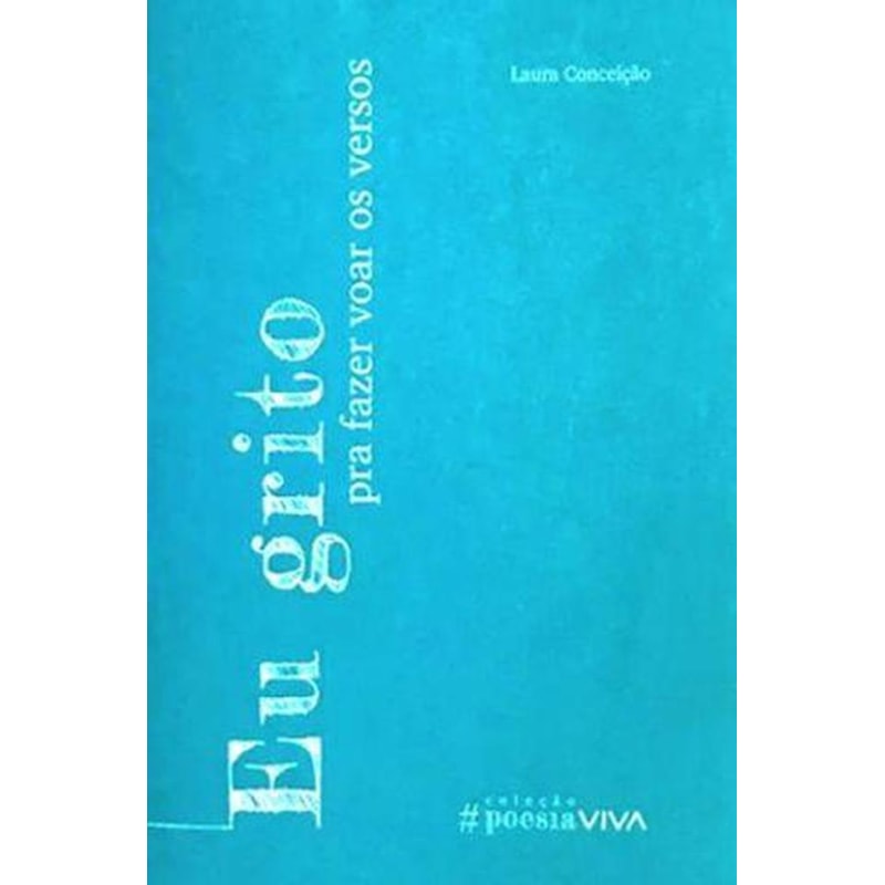 EU GRITO PRA FAZER VOAR OS VERSOS